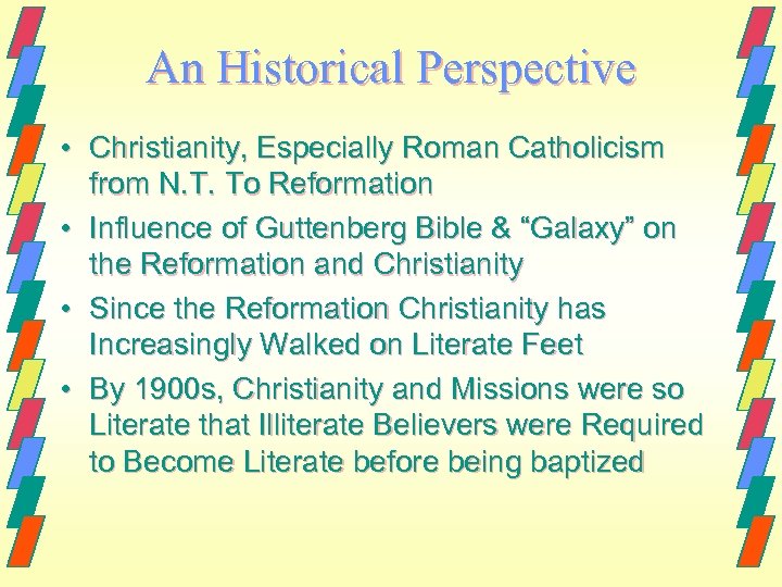 An Historical Perspective • Christianity, Especially Roman Catholicism from N. T. To Reformation •