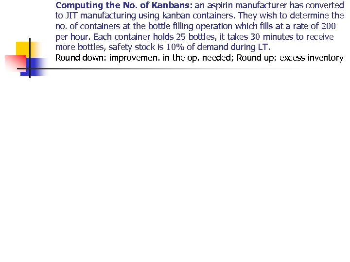 Computing the No. of Kanbans: an aspirin manufacturer has converted to JIT manufacturing using