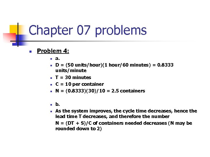 Chapter 07 problems n Problem 4: n n n n a. D = (50