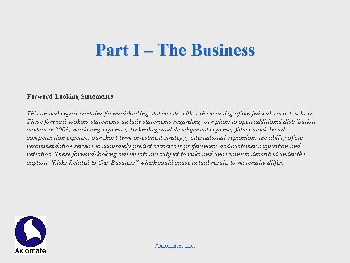 Part I – The Business Forward-Looking Statements This annual report contains forward-looking statements within