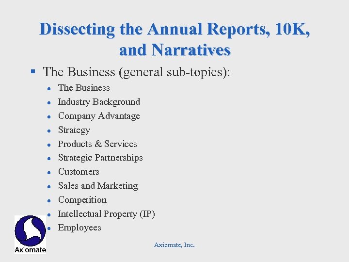 Dissecting the Annual Reports, 10 K, and Narratives § The Business (general sub-topics): l