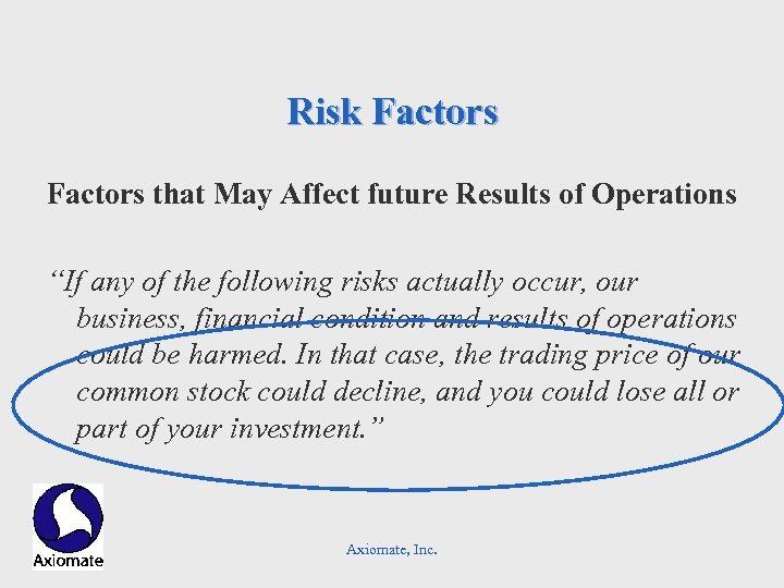 Risk Factors that May Affect future Results of Operations “If any of the following
