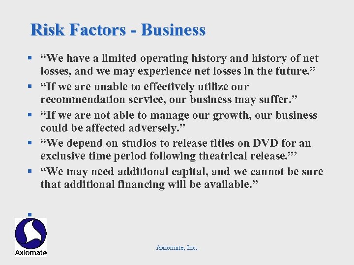Risk Factors - Business § “We have a limited operating history and history of