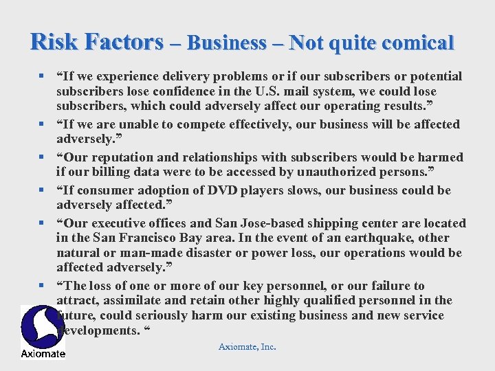 Risk Factors – Business – Not quite comical § “If we experience delivery problems