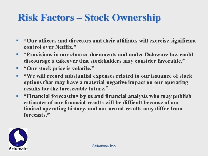 Risk Factors – Stock Ownership § “Our officers and directors and their affiliates will