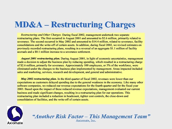 MD&A – Restructuring Charges “Another Risk Factor – This Management Team” Axiomate, Inc. 