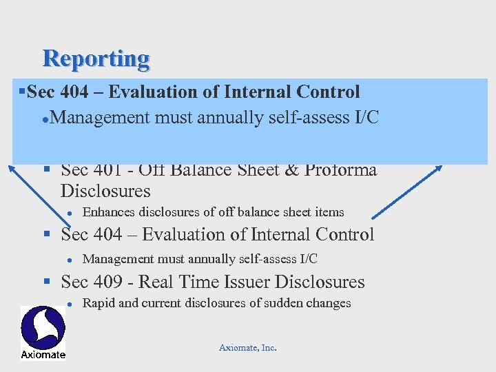 Reporting § Sec 404 – Evaluation of Internal Control § Sec 302 – Management