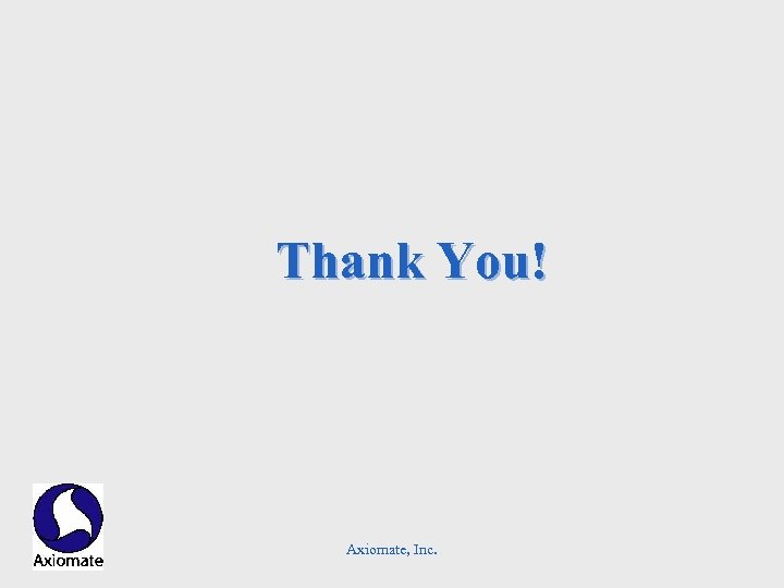 Thank You! Axiomate, Inc. 