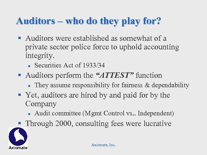Auditors – who do they play for? § Auditors were established as somewhat of