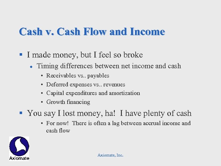 Cash v. Cash Flow and Income § I made money, but I feel so
