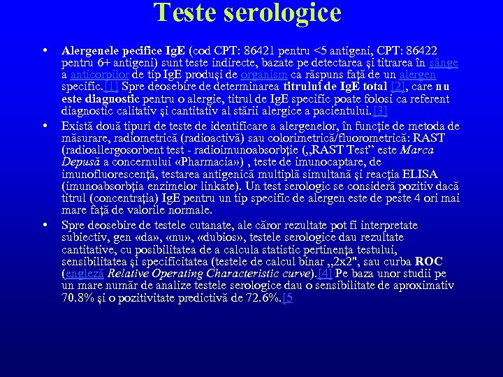 Teste serologice • • • Alergenele pecifice Ig. E (cod CPT: 86421 pentru <5