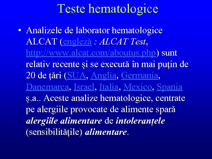 Teste hematologice • Analizele de laborator hematologice ALCAT (engleză : ALCAT Test, http: //www.