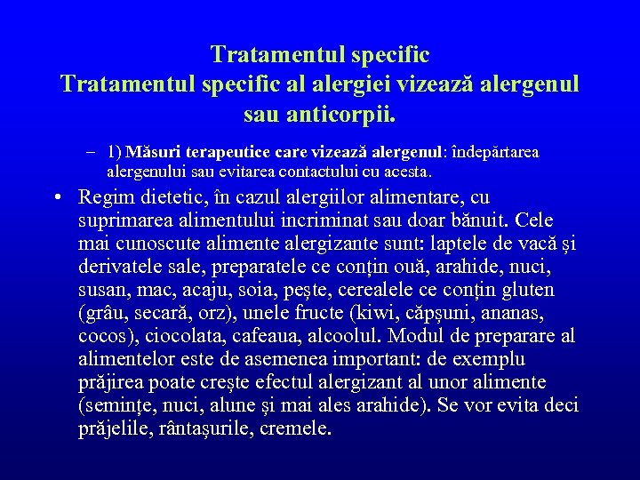 Tratamentul specific al alergiei vizează alergenul sau anticorpii. – 1) Măsuri terapeutice care vizează