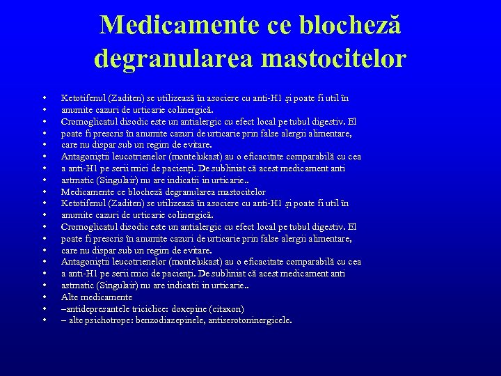 Medicamente ce blocheză degranularea mastocitelor • • • • • Ketotifenul (Zaditen) se utilizează