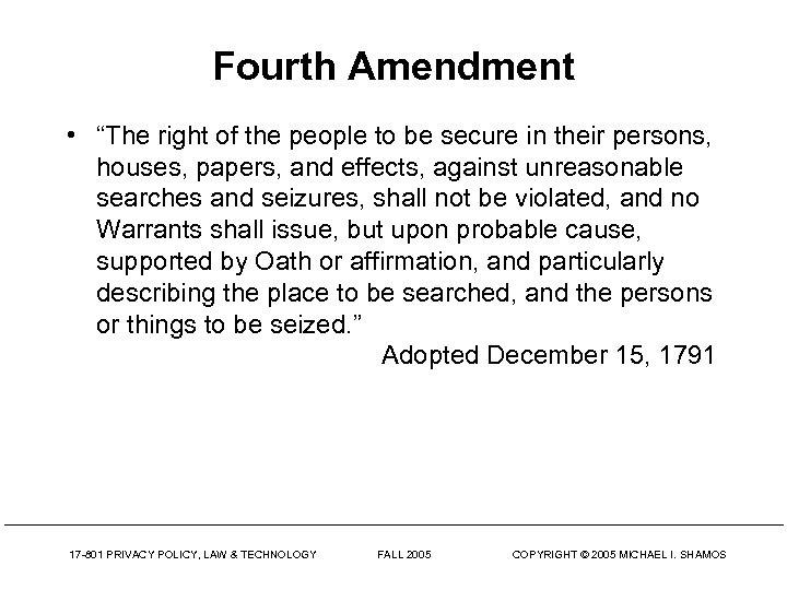 Fourth Amendment • “The right of the people to be secure in their persons,