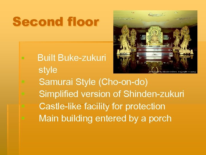 Second floor § § § Built Buke-zukuri style Samurai Style (Cho-on-do) Simplified version of