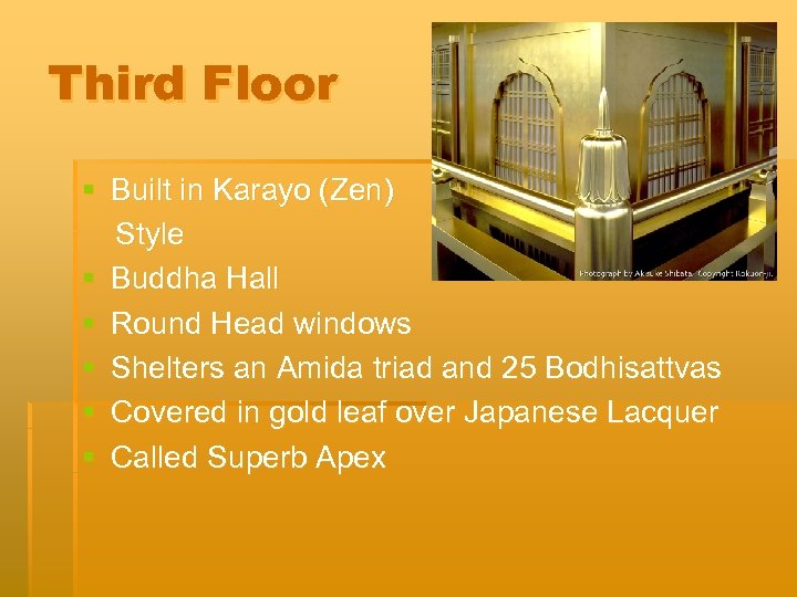 Third Floor § Built in Karayo (Zen) Style § Buddha Hall § Round Head