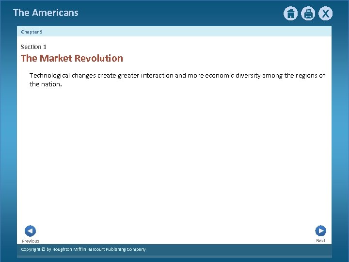 The Americans Chapter 9 Section 1 The Market Revolution Technological changes create greater interaction
