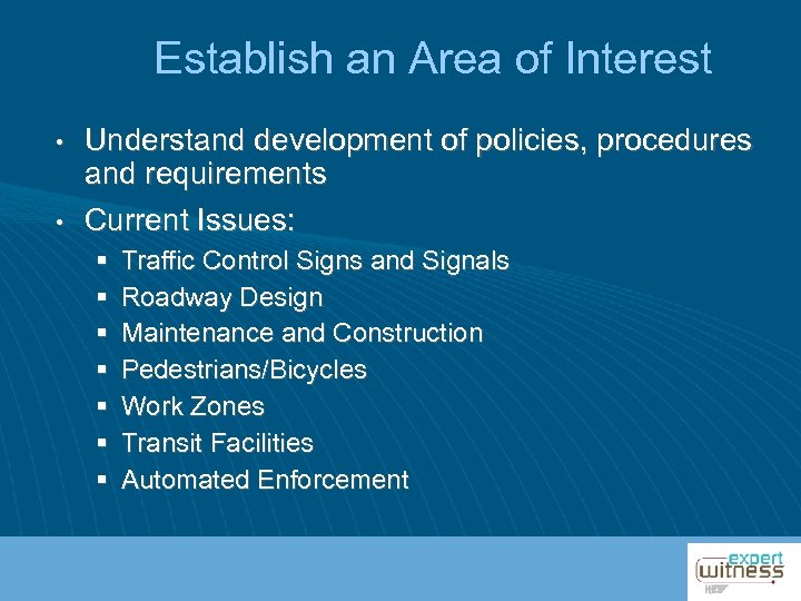 Establish an Area of Interest • • Understand development of policies, procedures and requirements