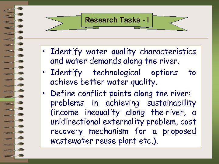  מטרות המחקר Research Tasks - I • Identify water quality characteristics and water
