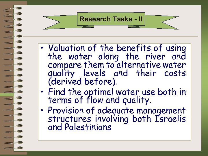  מטרות המחקר Research Tasks - II • Valuation of the benefits of using