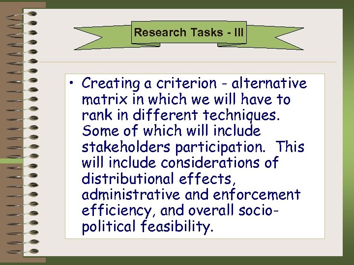  מטרות המחקר Research Tasks - III • Creating a criterion - alternative matrix