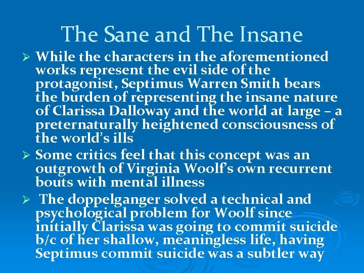 The Sane and The Insane While the characters in the aforementioned works represent the