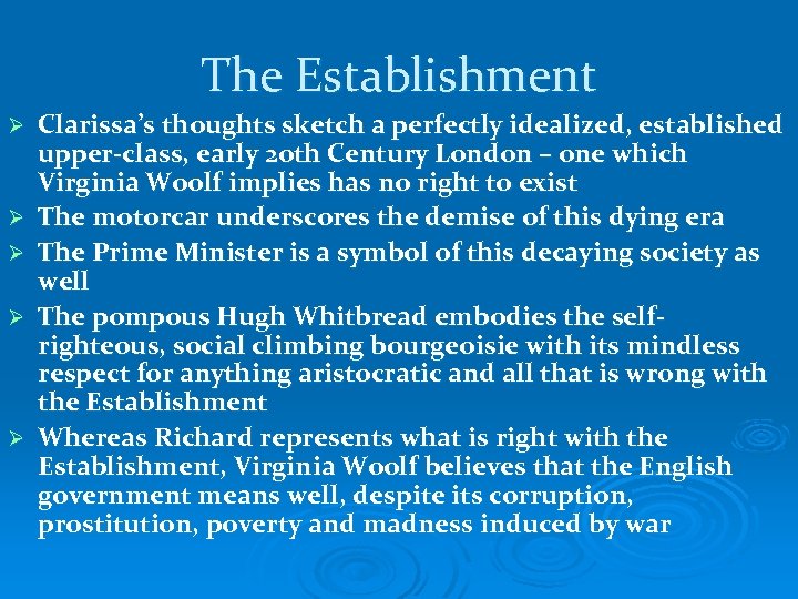 The Establishment Ø Ø Ø Clarissa’s thoughts sketch a perfectly idealized, established upper-class, early