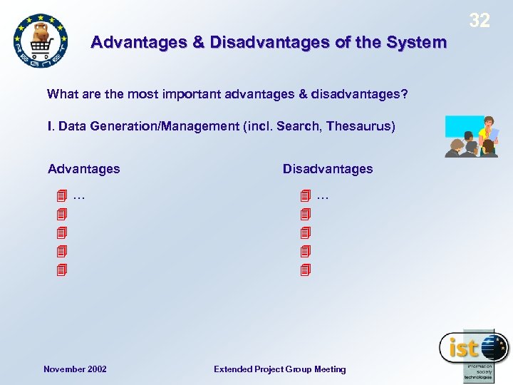 32 Advantages & Disadvantages of the System What are the most important advantages &