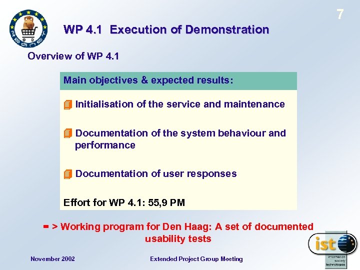 7 WP 4. 1 Execution of Demonstration Overview of WP 4. 1 Main objectives