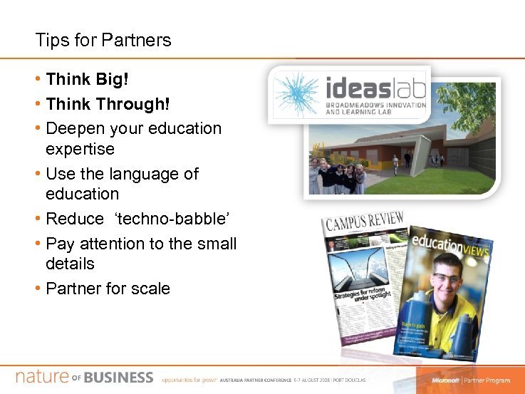 Tips for Partners • Think Big! • Think Through! • Deepen your education expertise