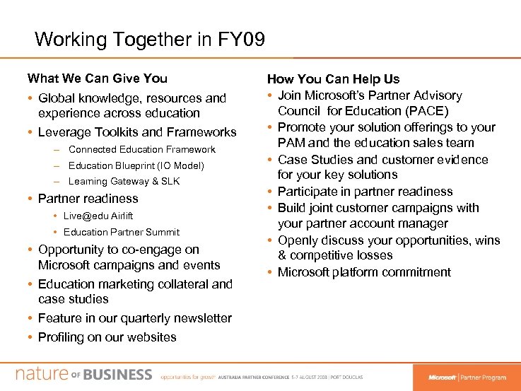 Working Together in FY 09 What We Can Give You • Global knowledge, resources