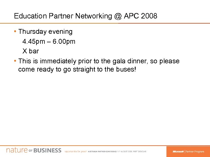 Education Partner Networking @ APC 2008 • Thursday evening 4. 45 pm – 6.