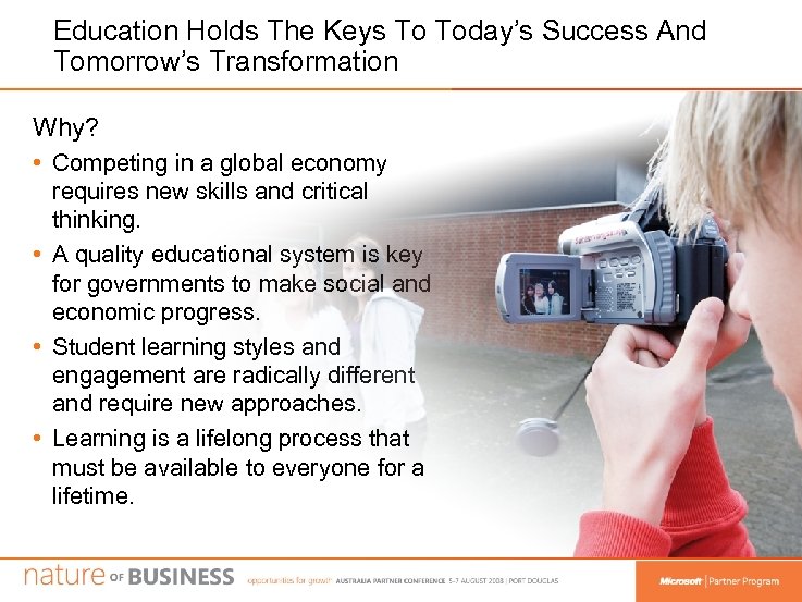 Education Holds The Keys To Today’s Success And Tomorrow’s Transformation Why? • Competing in