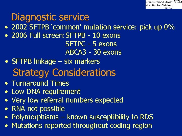 Diagnostic service • 2002 SFTPB ‘common’ mutation service: pick up 0% • 2006 Full