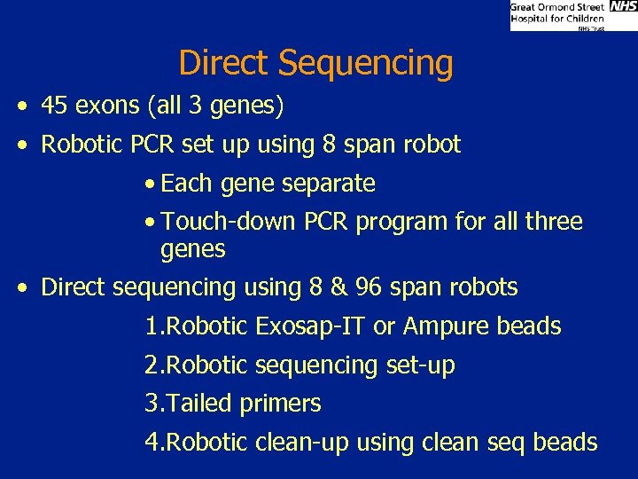 Direct Sequencing • 45 exons (all 3 genes) • Robotic PCR set up using