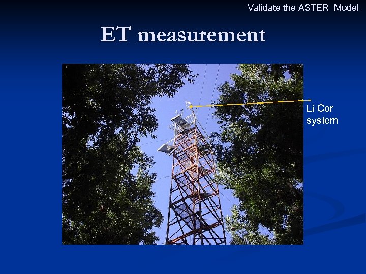Validate the ASTER Model ET measurement Li Cor system 