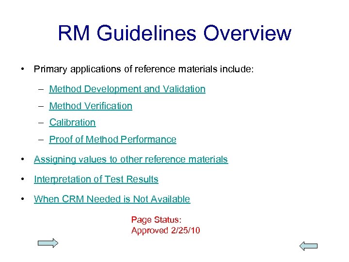 RM Guidelines Overview • Primary applications of reference materials include: – Method Development and