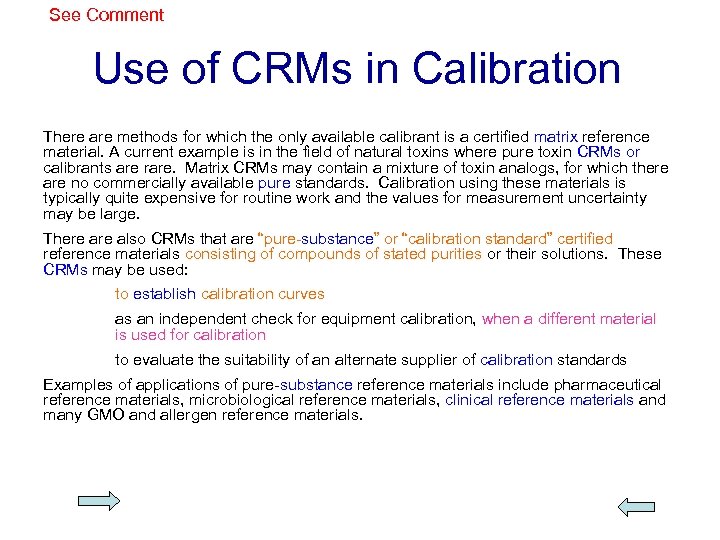 See Comment Use of CRMs in Calibration There are methods for which the only