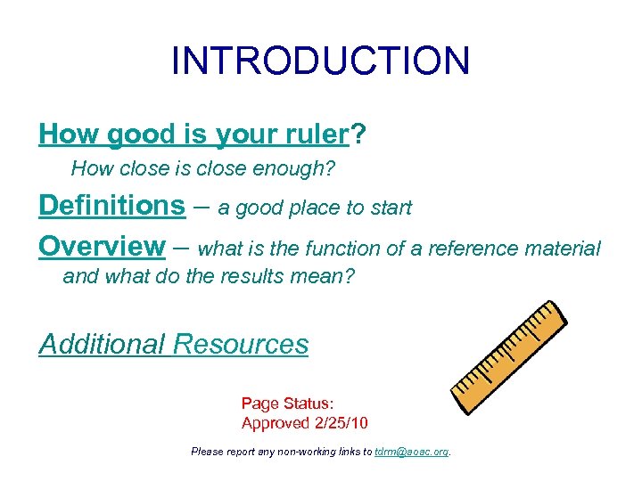 INTRODUCTION How good is your ruler? How close is close enough? Definitions – a