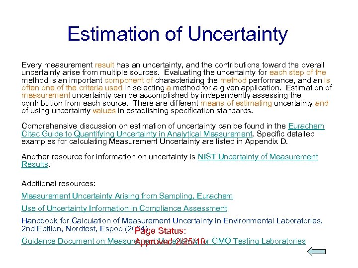 Estimation of Uncertainty Every measurement result has an uncertainty, and the contributions toward the