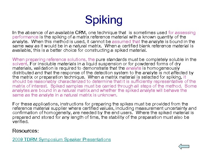 Spiking In the absence of an available CRM, one technique that is sometimes used