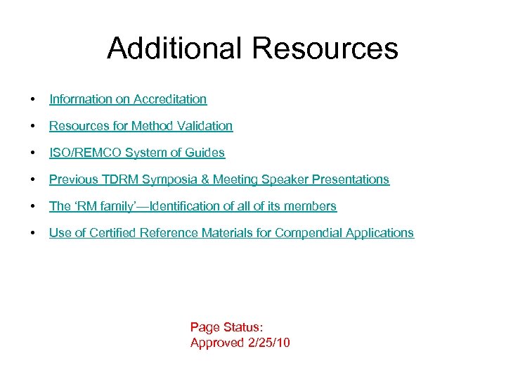 Additional Resources • Information on Accreditation • Resources for Method Validation • ISO/REMCO System