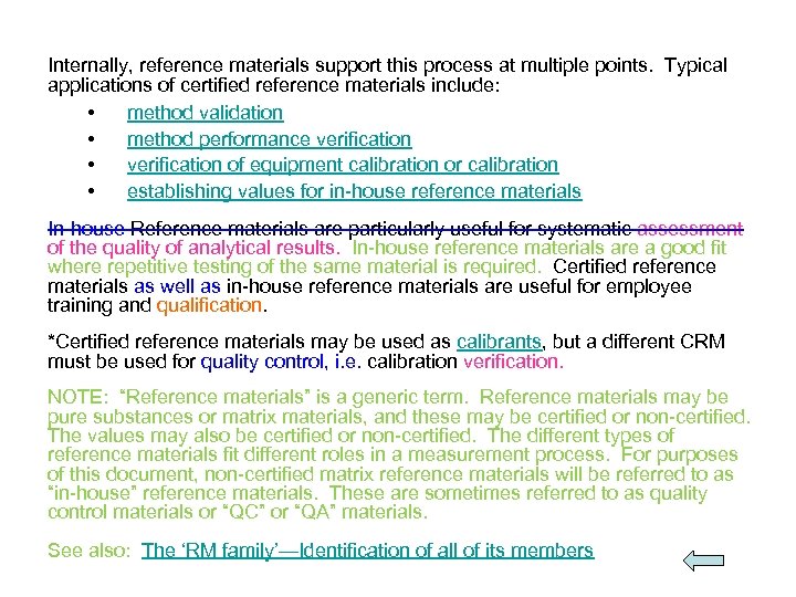 Internally, reference materials support this process at multiple points. Typical applications of certified reference