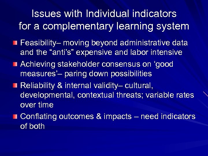 Issues with Individual indicators for a complementary learning system Feasibility– moving beyond administrative data