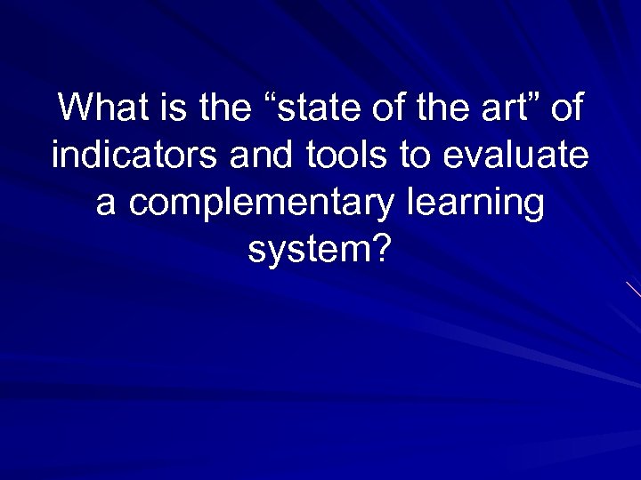 What is the “state of the art” of indicators and tools to evaluate a