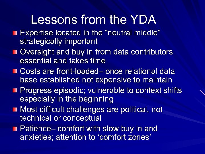 Lessons from the YDA Expertise located in the “neutral middle” strategically important Oversight and