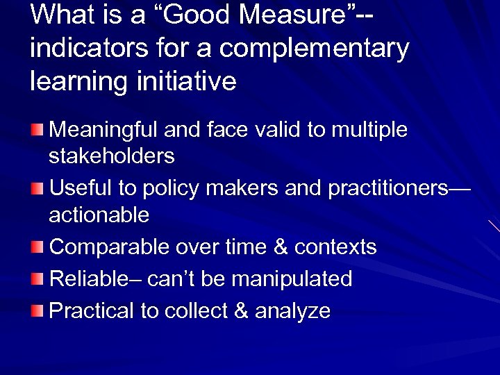 What is a “Good Measure”-indicators for a complementary learning initiative Meaningful and face valid