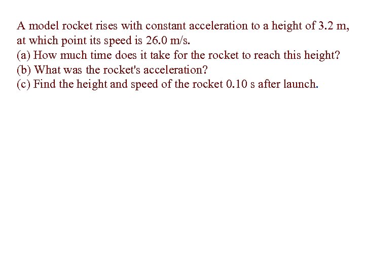 A model rocket rises with constant acceleration to a height of 3. 2 m,