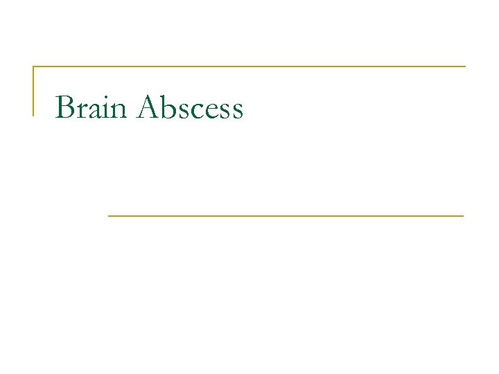 Brain Abscess 